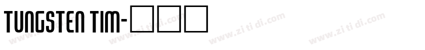 Tungsten tim字体转换